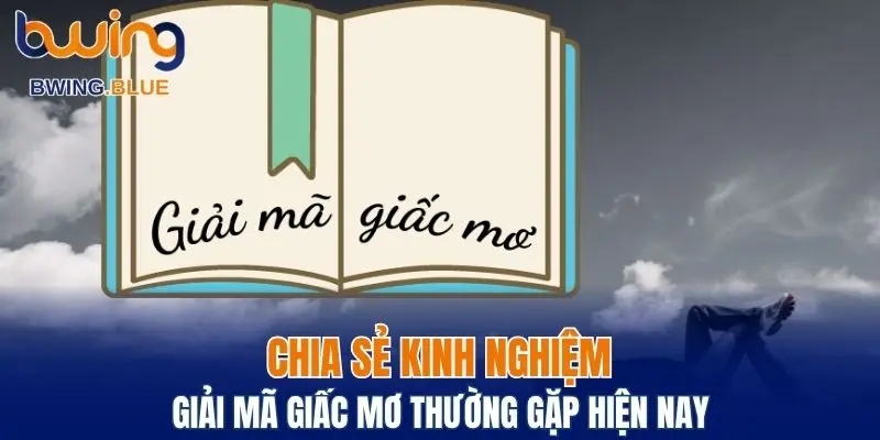 Giải Mã Giấc Mơ Liên Quan Đến Lô Đề Cùng Nhà Cái Bwing 6 Kinh nghiệm phân tích giấc mộng liên quan đến lô đề
