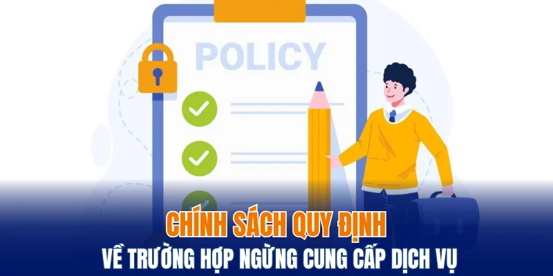 Điều Khoản Và Điều Kiện Bwing Cập Nhật Chính Sách 2025 6 Chính sách quy định về trường hợp ngừng cung cấp dịch vụ