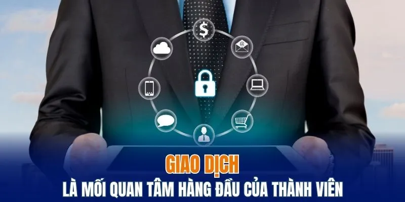 Chính Sách Bảo Mật Bwing - Tin Quan Trọng Bạn Nên Biết 5 Giao dịch là mối quan tâm hàng đầu của thành viên
