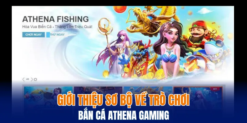 Giới thiệu sơ bộ bắn cá Athena Gaming 