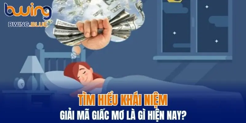 Giải Mã Giấc Mơ Liên Quan Đến Lô Đề Cùng Nhà Cái Bwing 4 Khái niệm về giải mã giấc mơ là như thế nào?