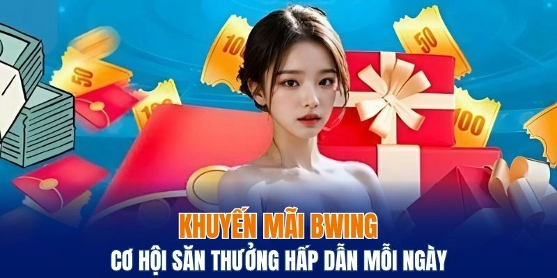 Săn khuyến mãi Bwing mỗi ngày