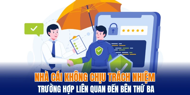 Miễn Trừ Trách Nhiệm Bwing - Đảm Bảo Quyền Lợi 2 Bên 5 Nhà cái không chịu trách nhiệm trường hợp liên quan đến bên thứ ba