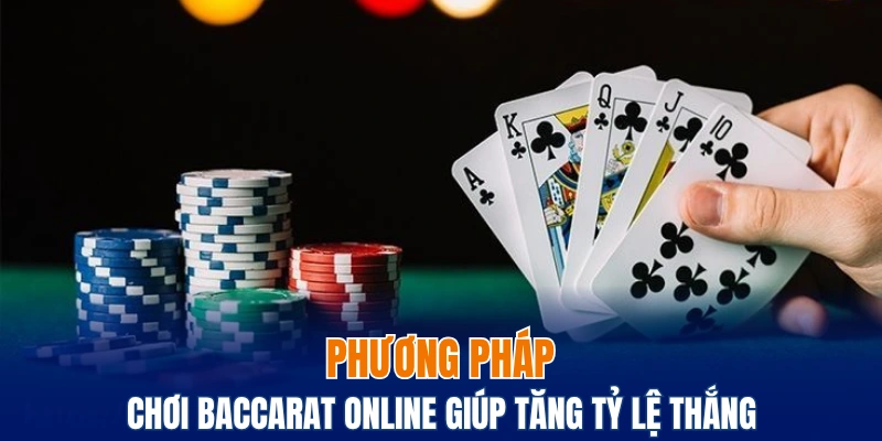 Poker - Hướng Dẫn Cách Chơi Chi Tiết Nhất Cho Người Mới 7 Phương pháp chơi Baccarat online giúp tăng tỷ lệ thắng