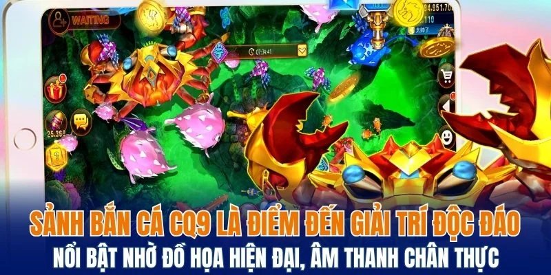 Sảnh bắn cá CQ9 là điểm đến giải trí độc đáo