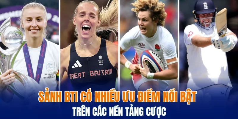 Sảnh BTI - Hội Tụ Các Môn Cược Thể Thao Hấp Dẫn Nhất 4 Sảnh BTI có nhiều ưu điểm nổi bật trên các nền tảng cược