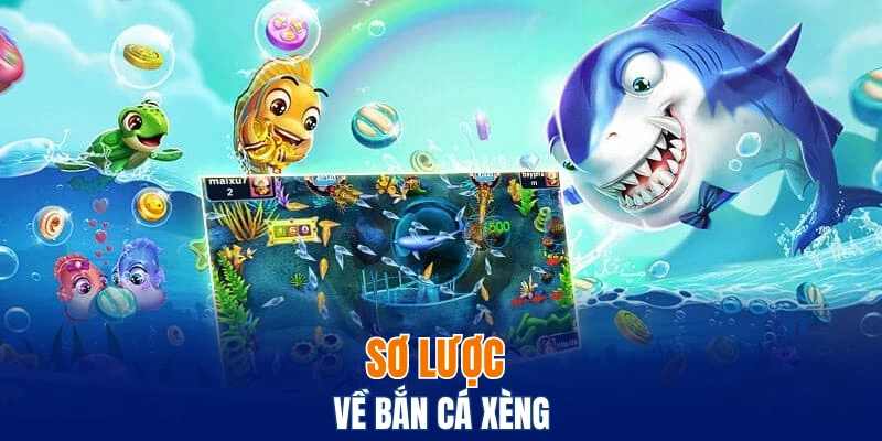 Khám Phá Bắn Cá H5 - Điểm Nổi Bật Không Thể Bỏ Qua 5 Sơ lược về bắn cá xèng