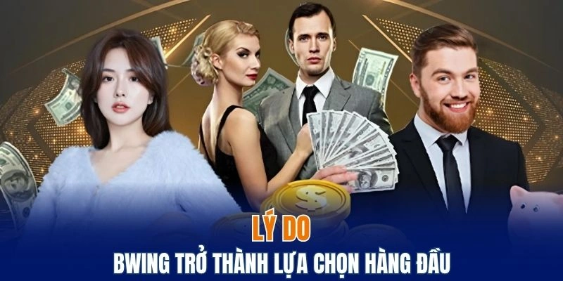 Đại Lý Bwing - Tham Gia Ngay Để Nhận Hoa Hồng Cực Cao 5 Tại sao Bwing trở thành lựa chọn hàng đầu cho đối tác?